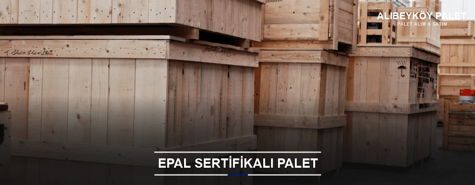 Alibeyköy EPAL Palet Tedarikçisi