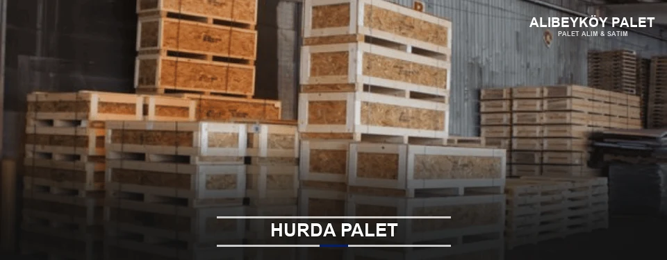 Alibeyköy Hurda Ahşap Palet