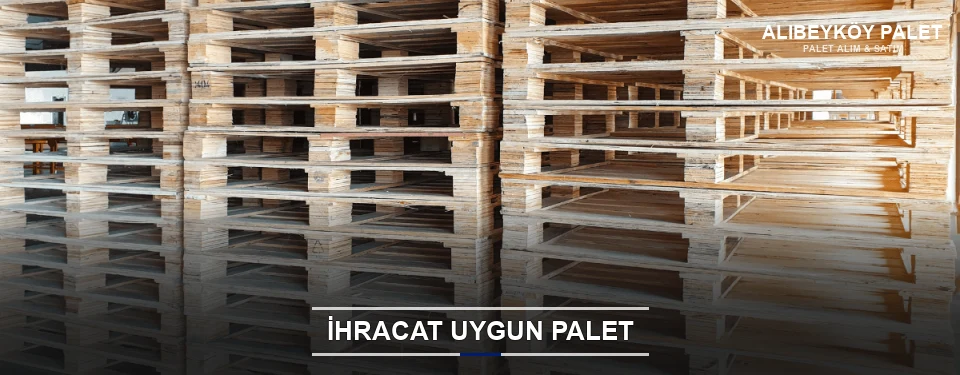 Alibeyköy İhracat Ambalaj Paleti