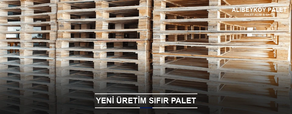 Alibeyköy Uygun Fiyatlı Sıfır Palet